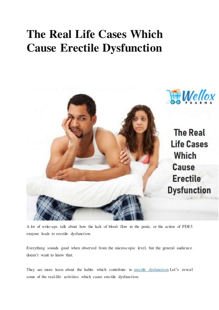 The real life cases which cause erectile dysfunction