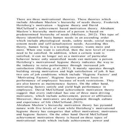 There are three motivational theories. these theories which includ