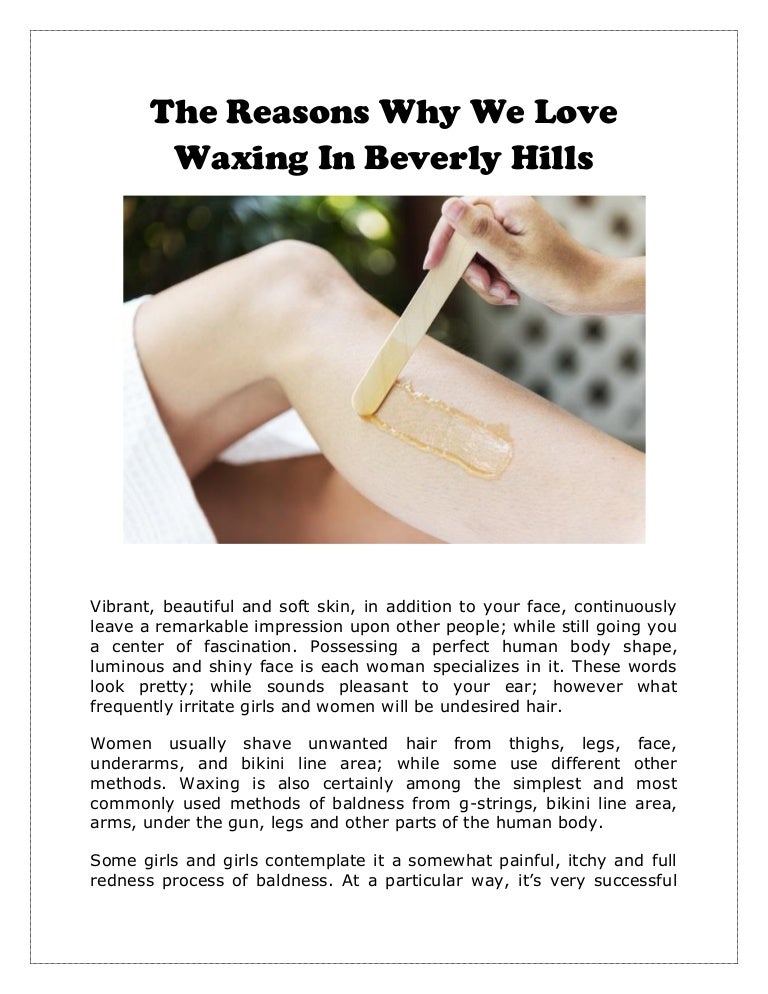 The Reasons Why We Love Waxing In Beverly Hills slideshare