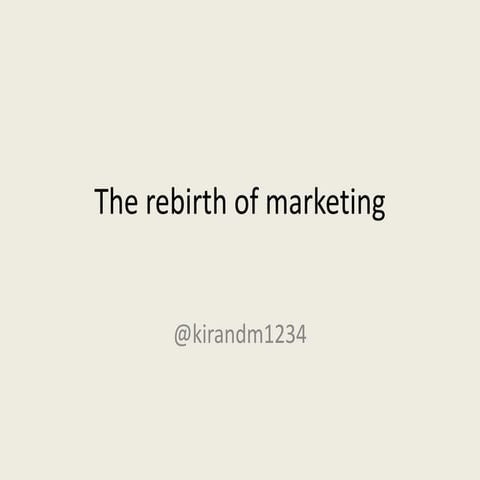 The rebirth of marketing