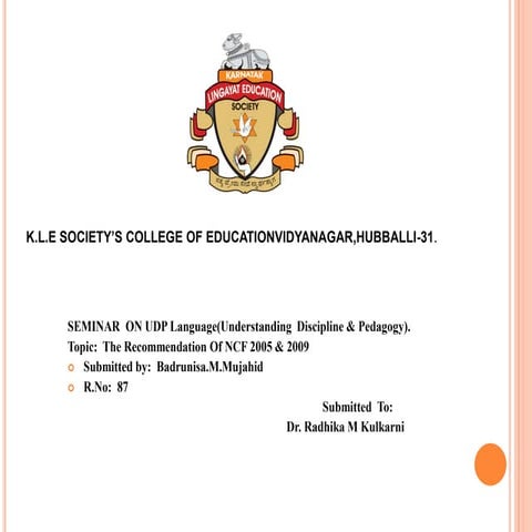 The recomendations of ncf 2005 and 2009