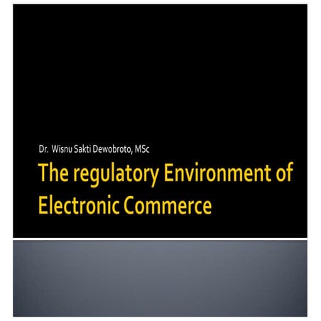 The regulatory environment of electronic commerce