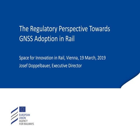 The Regulatory Perspective Towards GNSS Adoption in Rail- ERA