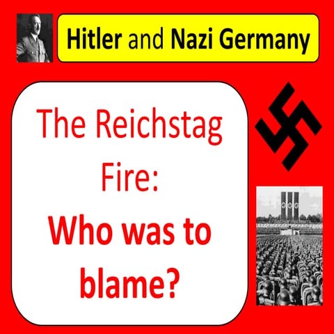 Hitler and Nazi Germany - The Reichstag Fire: who was to blame?