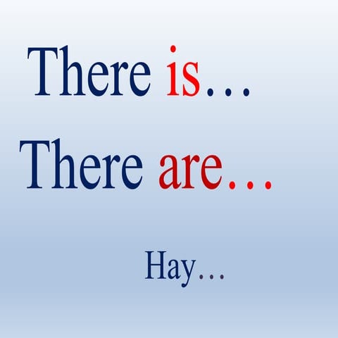 There is   there are
