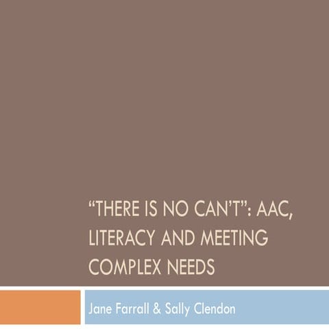 There Is No Can't: AAC, Literacy & Meeting Complex Needs