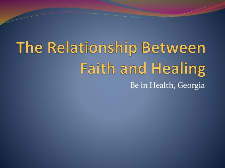The Relationship Between Faith and Healing
