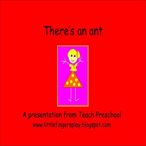 Preschool: Theres An Ant