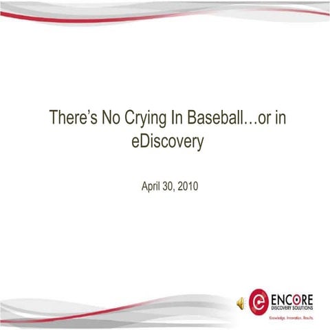 Theres No Crying In Baseball...Or In E Discovery 04.30.10
