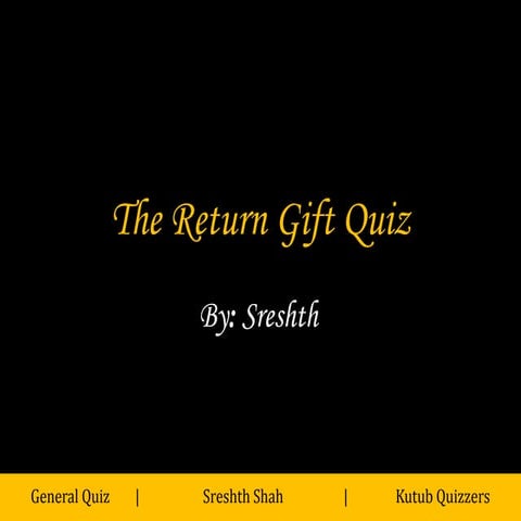 The Return Gift Quiz - Kutub Session (General Quiz)