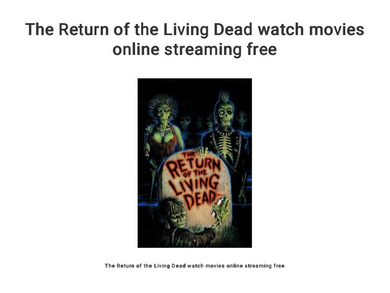 The Return of the Living Dead watch movies online streaming free