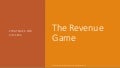 How to Win the Revenue Game
