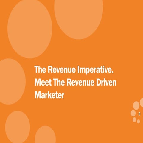 The Revenue Imperative – Meet The New Revenue-Driven Marketer