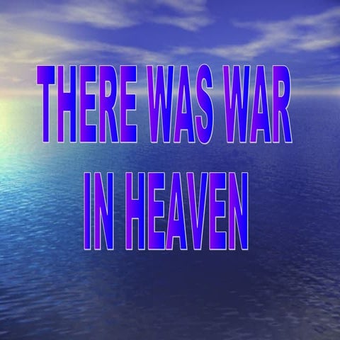 There was war in heaven