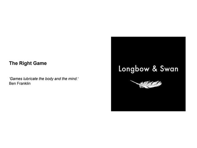 The Right Game