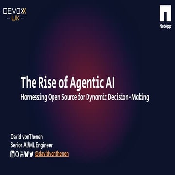 Devoxx UK 2025: The Rise of Agentic AI Harnessing Open Source for Dynamic Dec...