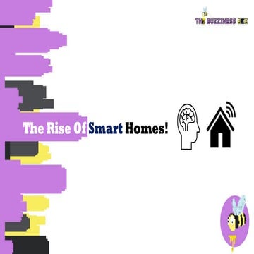 The Rise of Smart Homes - The Buzziness Bee