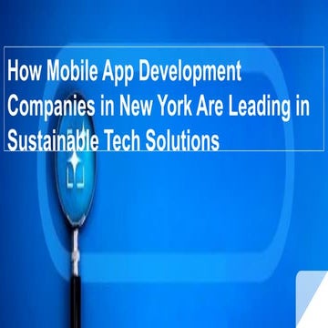 The Rise of Sustainable Mobile App Solutions by New York Development Firms
