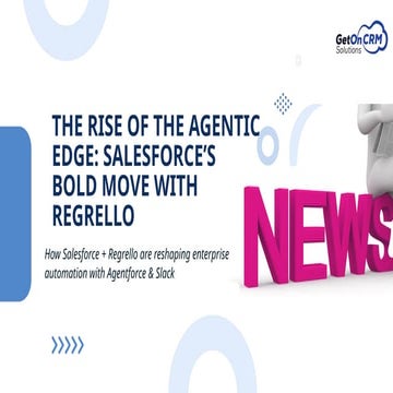 The Rise of the Agentic Edge Salesforce’s Bold Move with Regrello ...