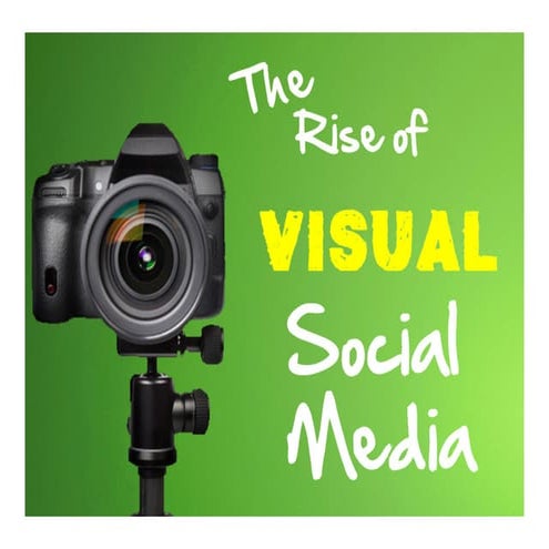 The Rise of Visual Social Media