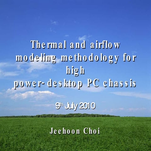 Thermal and airflow modeling methodology for Desktop PC