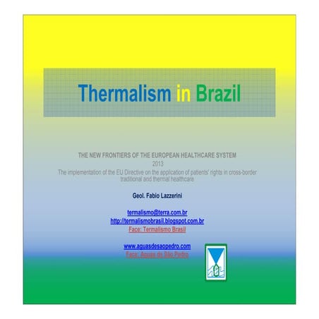 Thermalism in Brazil  Lazzerini OMTh/Levico 2013
