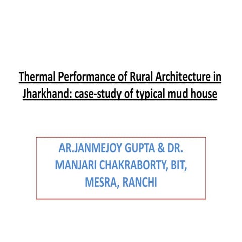 Thermal performance of rural architecture in jharkhand case study of typical mud house