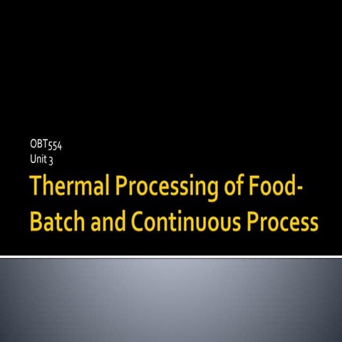 Thermal processing of food - batch and continuous-Dr KG/KCET