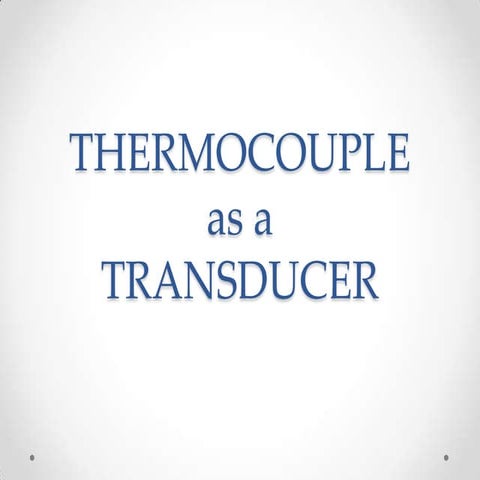 Thermocouple as a Transducer