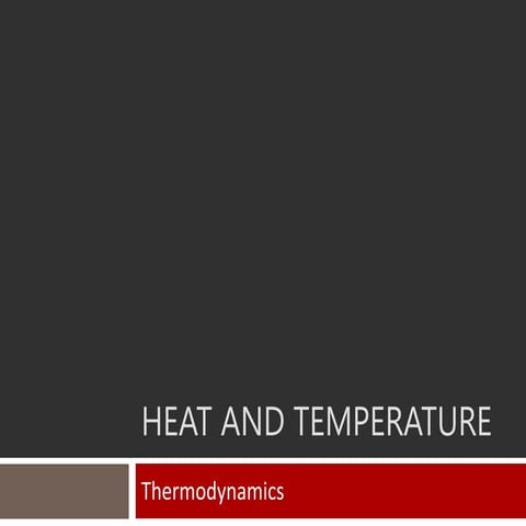 Thermodynamics - Heat and Temperature