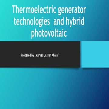 Thermoelectric generator technologies  and hybrid  photovoltaic.pptx