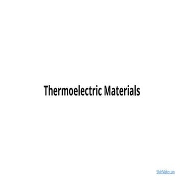 Thermoelectric Materials-Advanced and unique topic