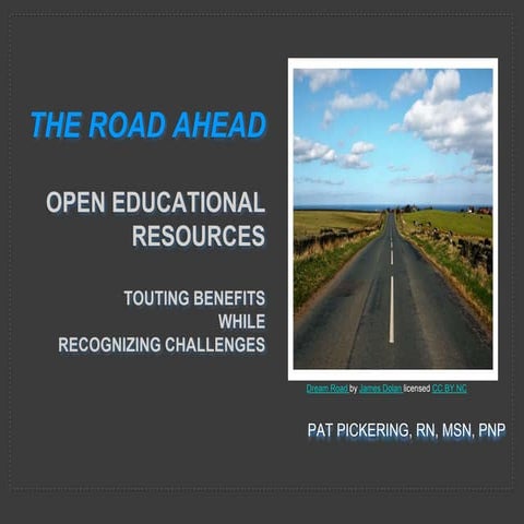 The Road Ahead   Open Educational Resources  Touting the Benefits while Recog...