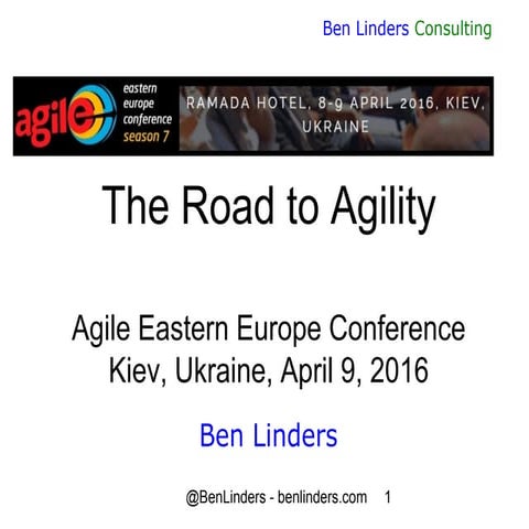 The road to agility - AgileEE conference 2016 - Ben Linders