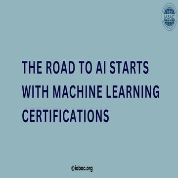 The Road to AI Starts with Machine Learning Certifications | IABAC