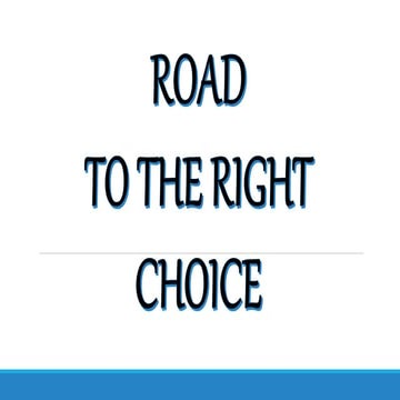 The Road to the Right Choice