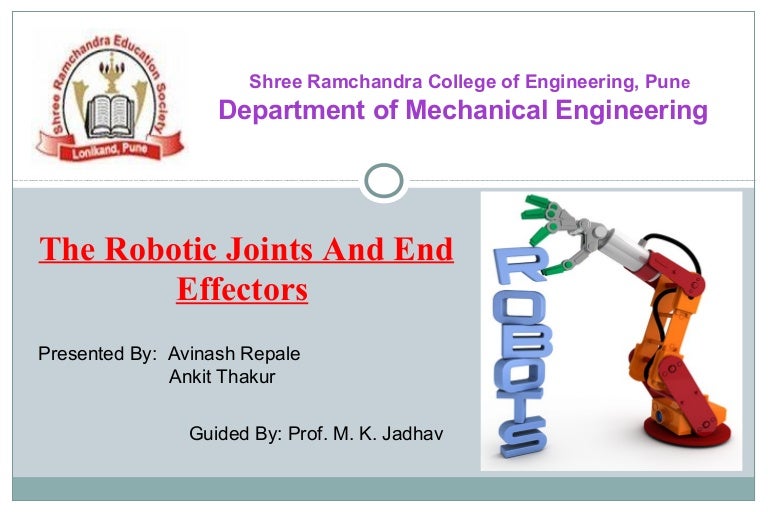 The robotic joints and end effectors