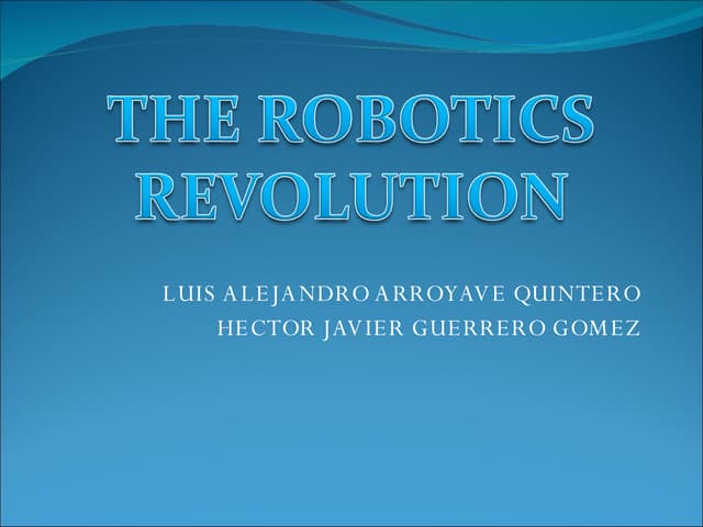 The Robotic Revolution