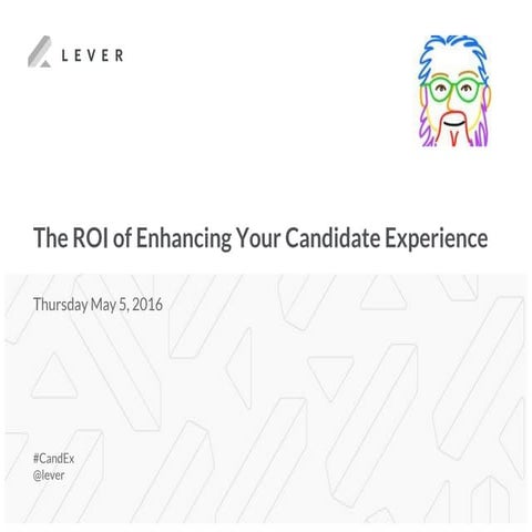The roi of enhancing your candidate experience