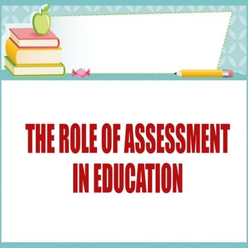 THE ROLE OF ASSESSMENT IN EDUCATION-1.pptx