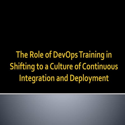 The Role of DevOps Training in Shifting to a Culture of Continuous Integratio...