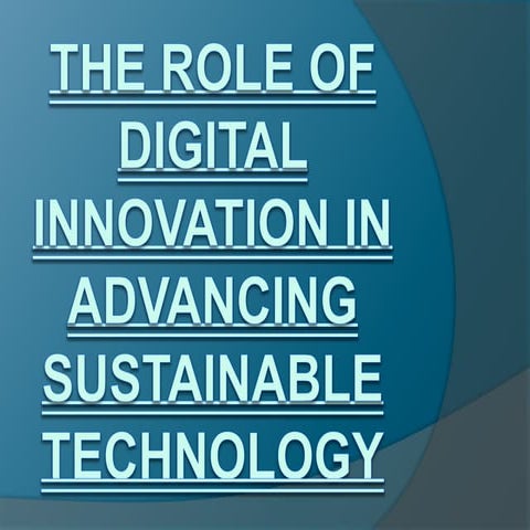 The Role of Digital Innovation in Advancing Sustainable Technology.pptx