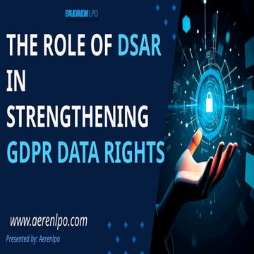 Role of DSAR in Strengthening GDPR Data | PPTX