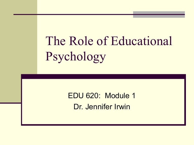 Module 1 The Role Of Educational Psychology