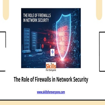 The Role of Firewalls in Network Security | PPTX