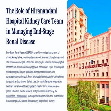 The Role of Hiranandani Hospital Kidney Care Team in Managing End-Stage ...