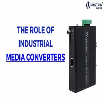 The role of Industrial media converters.pptx