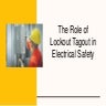 The Role of Lockout Tagout in Electrical Safety | PPTX