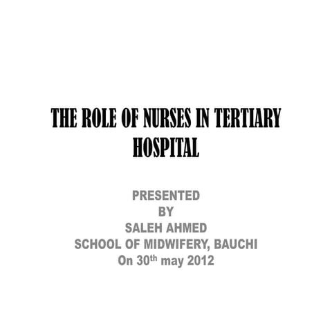 The role of nurses in tertiary hospital