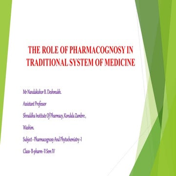 THE ROLE OF PHARMACOGNOSY IN TRADITIONAL AND MODERN SYSTEM OF MEDICINE.pptx